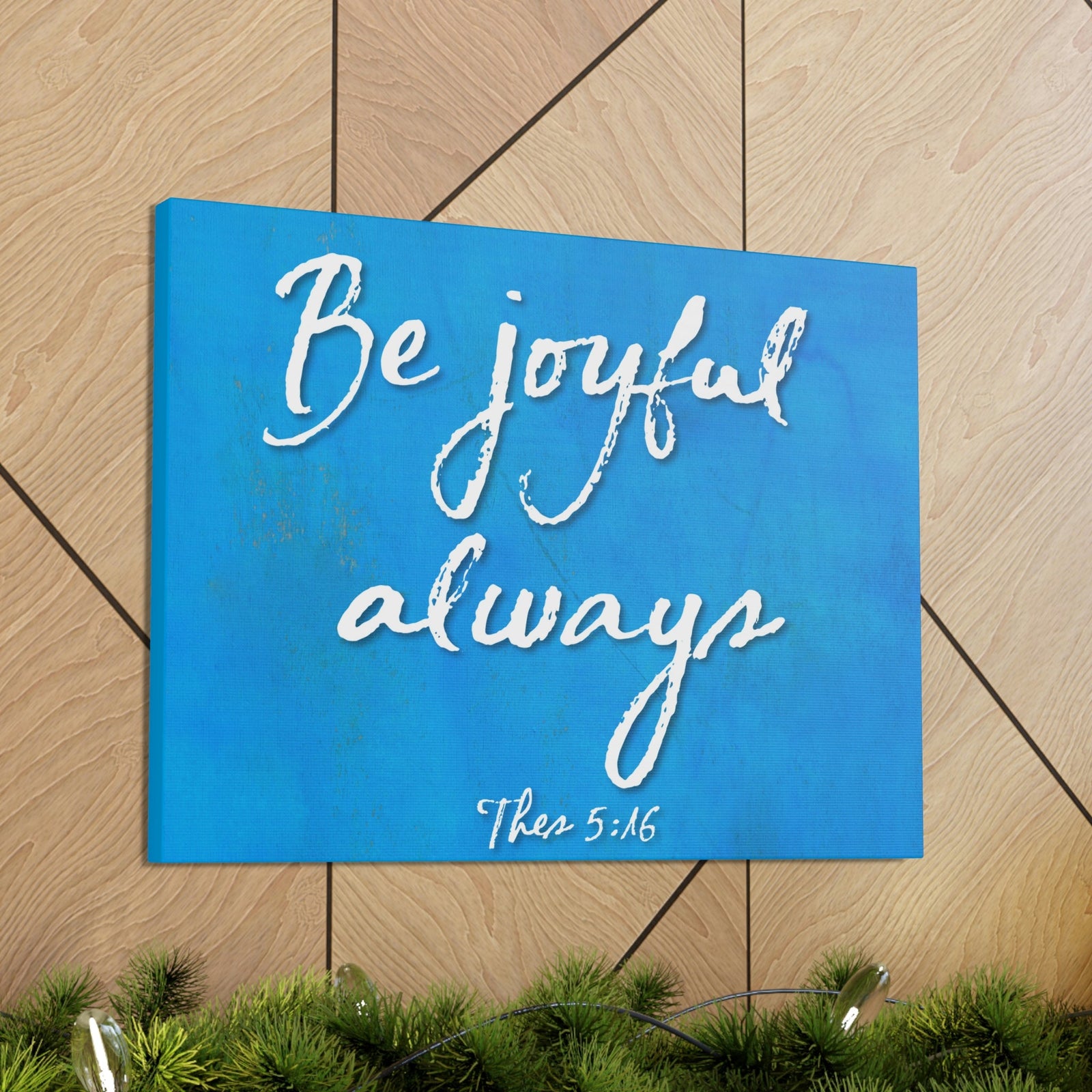 Scripture Walls Be Joyful Always Thessalonians 5:16 Bible Verse Canvas Christian Wall Art Ready to Hang Unframed-Express Your Love Gifts