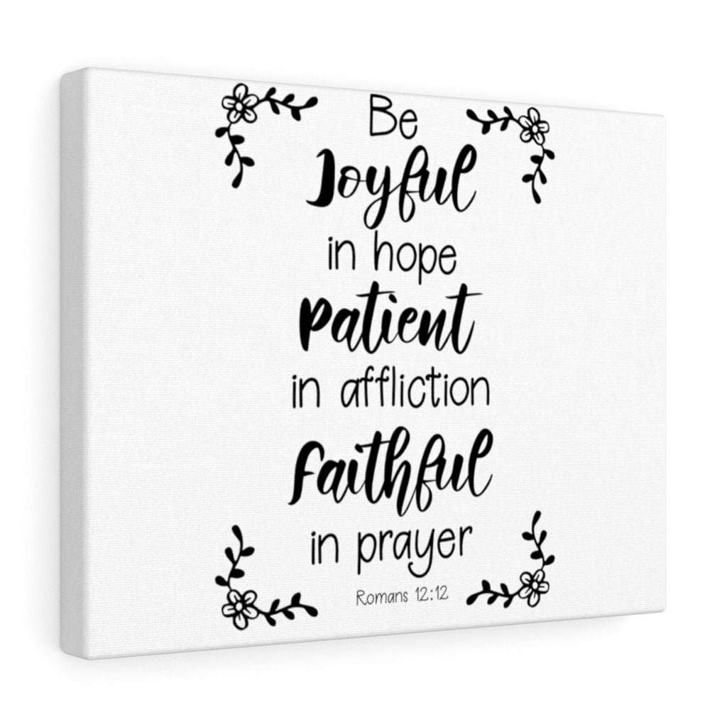 Scripture Walls Be Joyful Patient Faithful Romans 12:12 Bible Verse Canvas Christian Wall Art Ready to Hang Unframed-Express Your Love Gifts