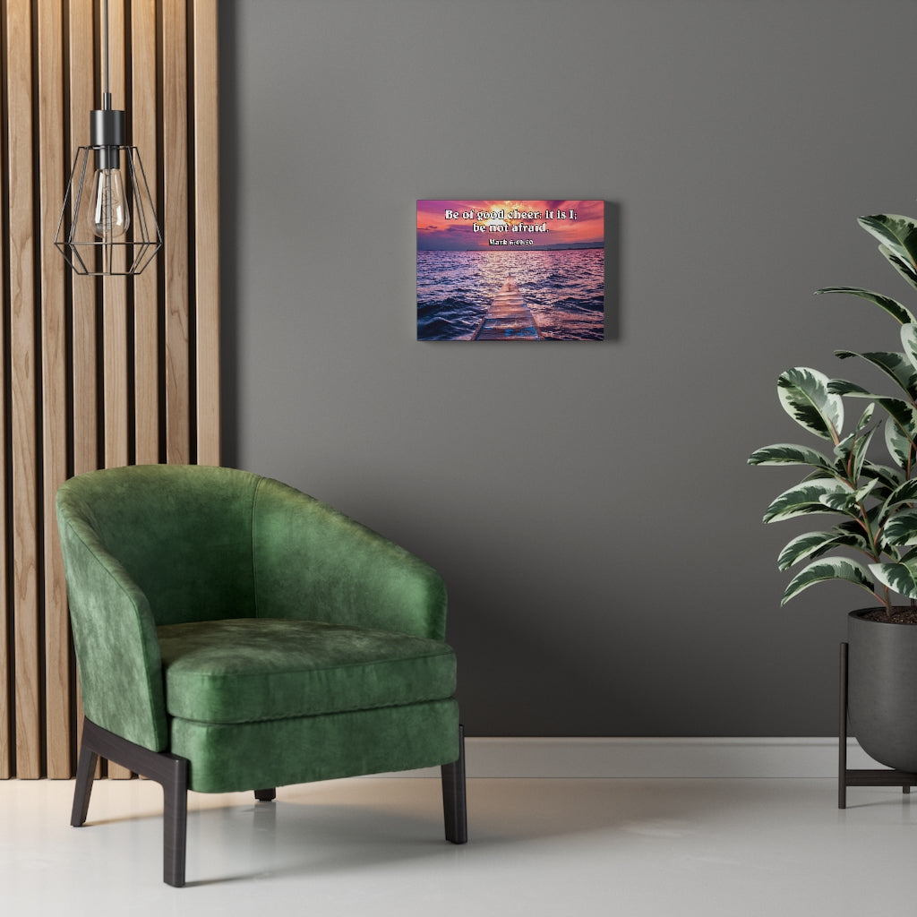 Scripture Walls Be of Good Cheer Mark 6:49-50 Wall Art Christian Home Decor Unframed-Express Your Love Gifts
