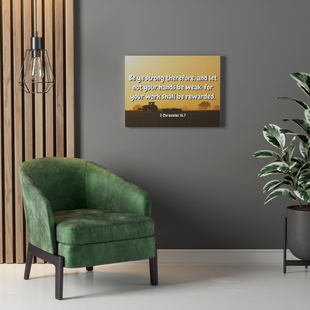 Scripture Walls Be Rewarded 2 Chronicles 15:7 Bible Verse Canvas Christian Wall Art Ready to Hang Unframed-Express Your Love Gifts