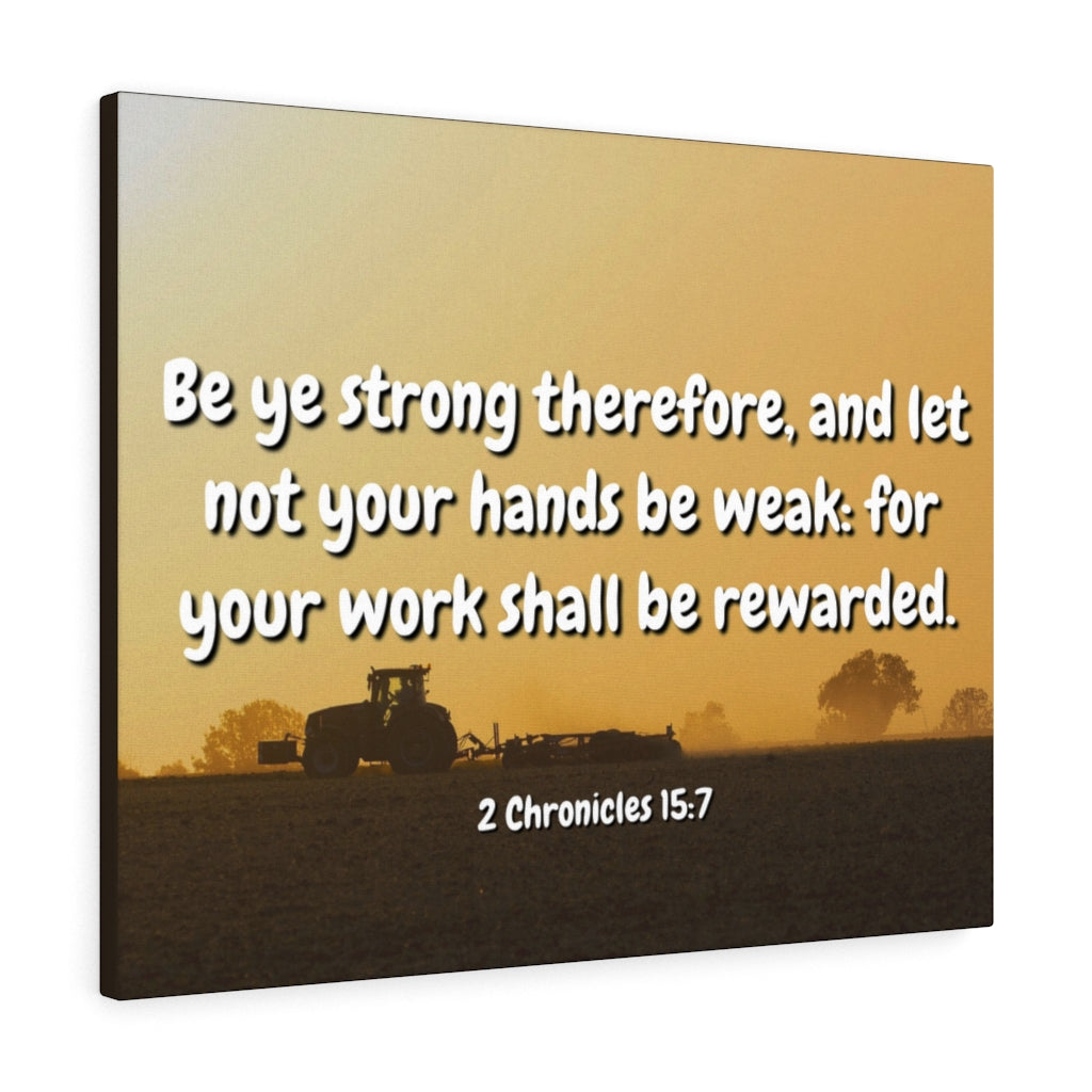 Scripture Walls Be Rewarded 2 Chronicles 15:7 Bible Verse Canvas Christian Wall Art Ready to Hang Unframed-Express Your Love Gifts