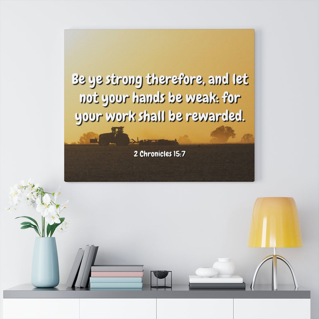 Scripture Walls Be Rewarded 2 Chronicles 15:7 Bible Verse Canvas Christian Wall Art Ready to Hang Unframed-Express Your Love Gifts