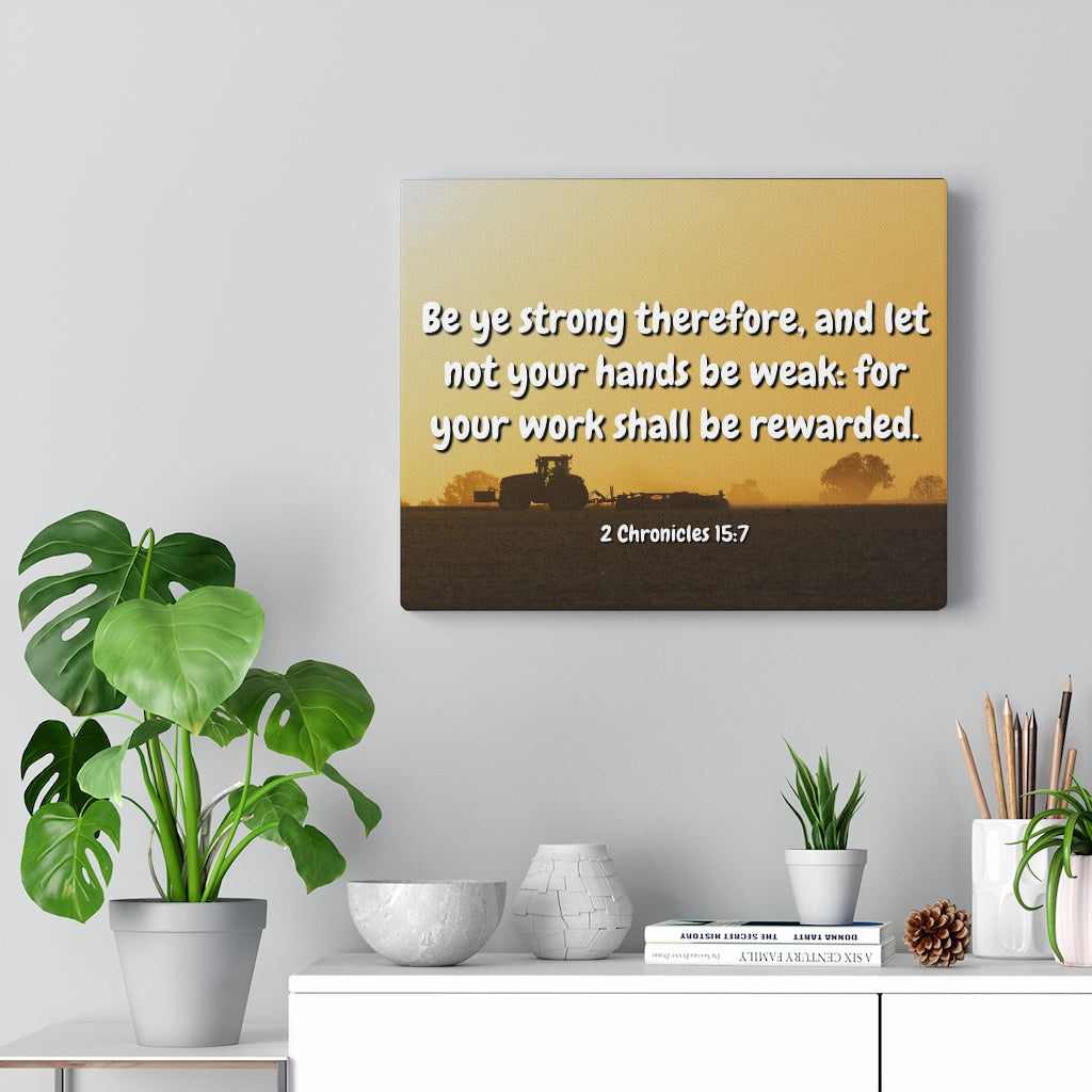 Scripture Walls Be Rewarded 2 Chronicles 15:7 Bible Verse Canvas Christian Wall Art Ready to Hang Unframed-Express Your Love Gifts