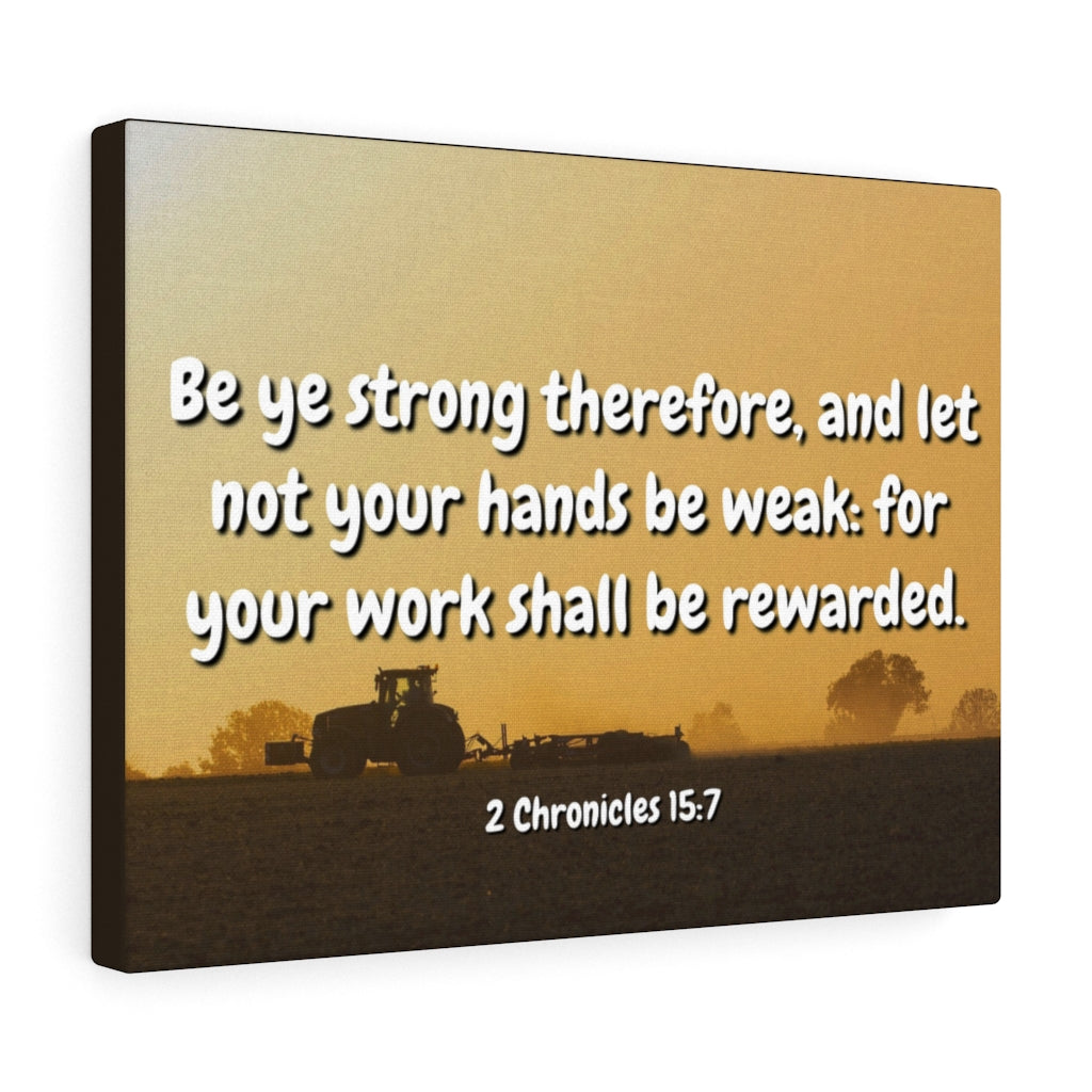 Scripture Walls Be Rewarded 2 Chronicles 15:7 Bible Verse Canvas Christian Wall Art Ready to Hang Unframed-Express Your Love Gifts
