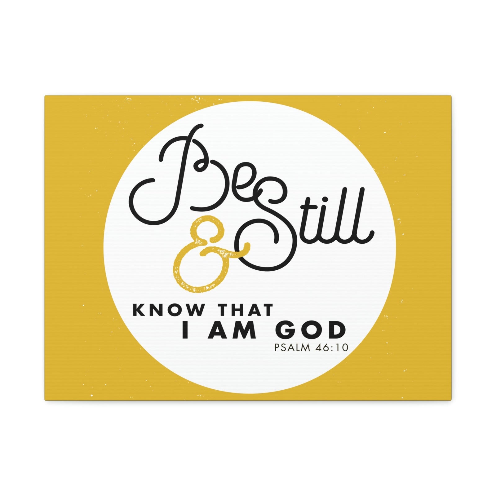 Scripture Walls Be Still And Know Psalm 46:10 Yellow Christian Wall Art Bible Verse Print Ready To Hang Unframed-Express Your Love Gifts