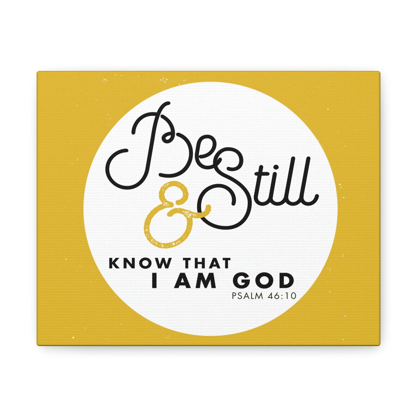 Scripture Walls Be Still And Know Psalm 46:10 Yellow Christian Wall Art Bible Verse Print Ready To Hang Unframed-Express Your Love Gifts