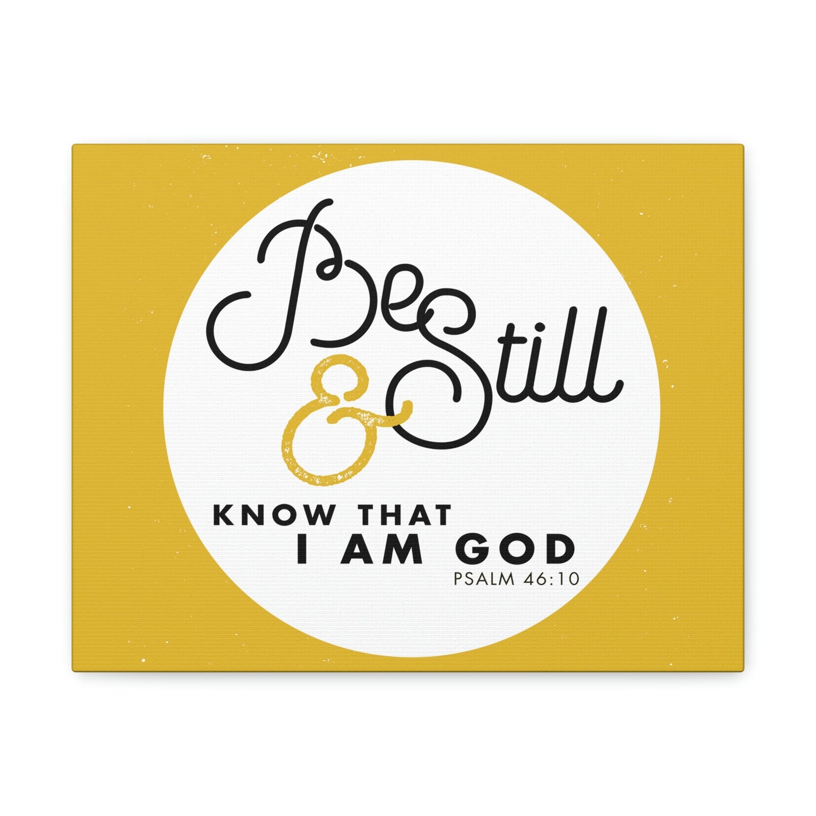 Scripture Walls Be Still And Know Psalm 46:10 Yellow Christian Wall Art Bible Verse Print Ready To Hang Unframed-Express Your Love Gifts