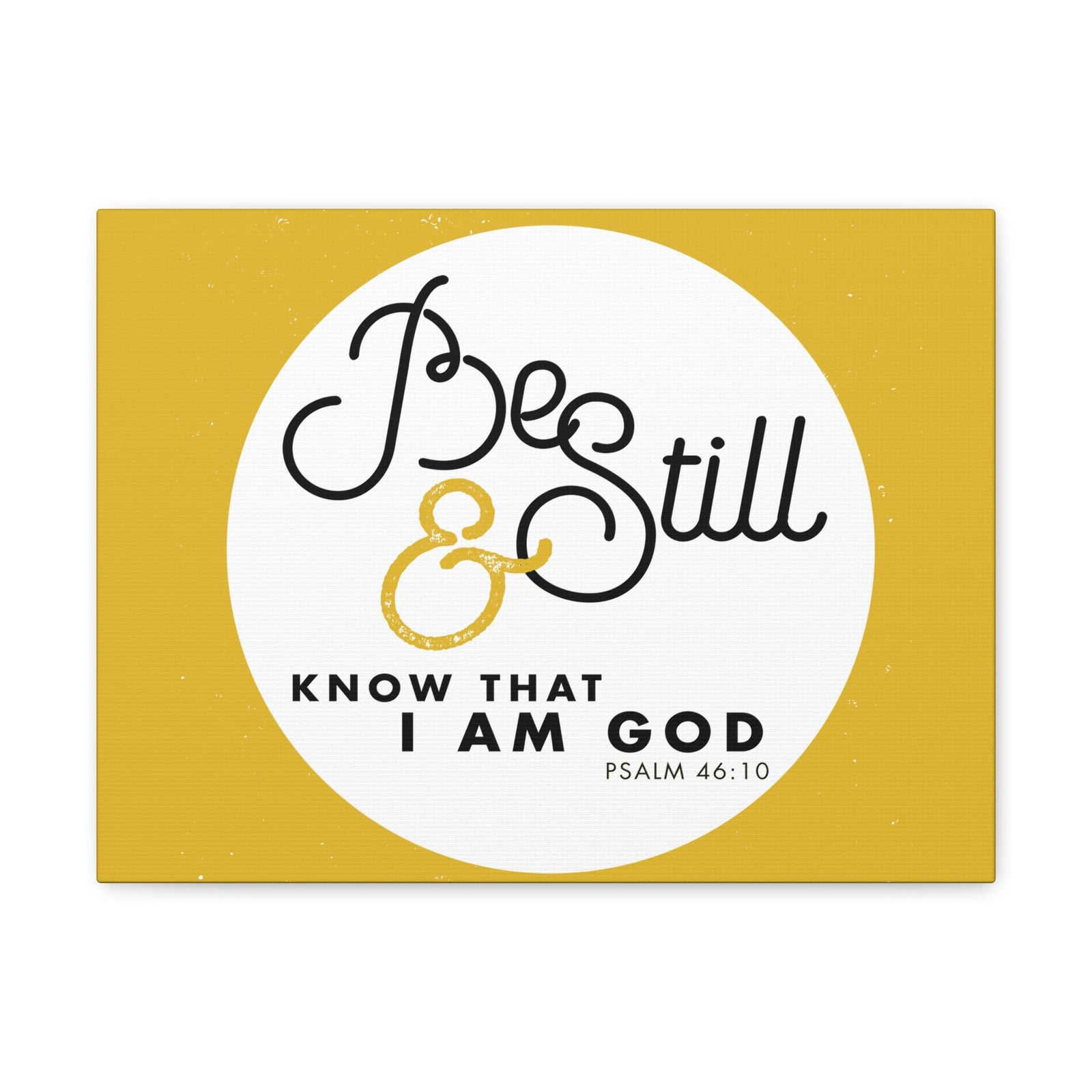 Scripture Walls Be Still And Know Psalm 46:10 Yellow Christian Wall Art Bible Verse Print Ready To Hang Unframed-Express Your Love Gifts