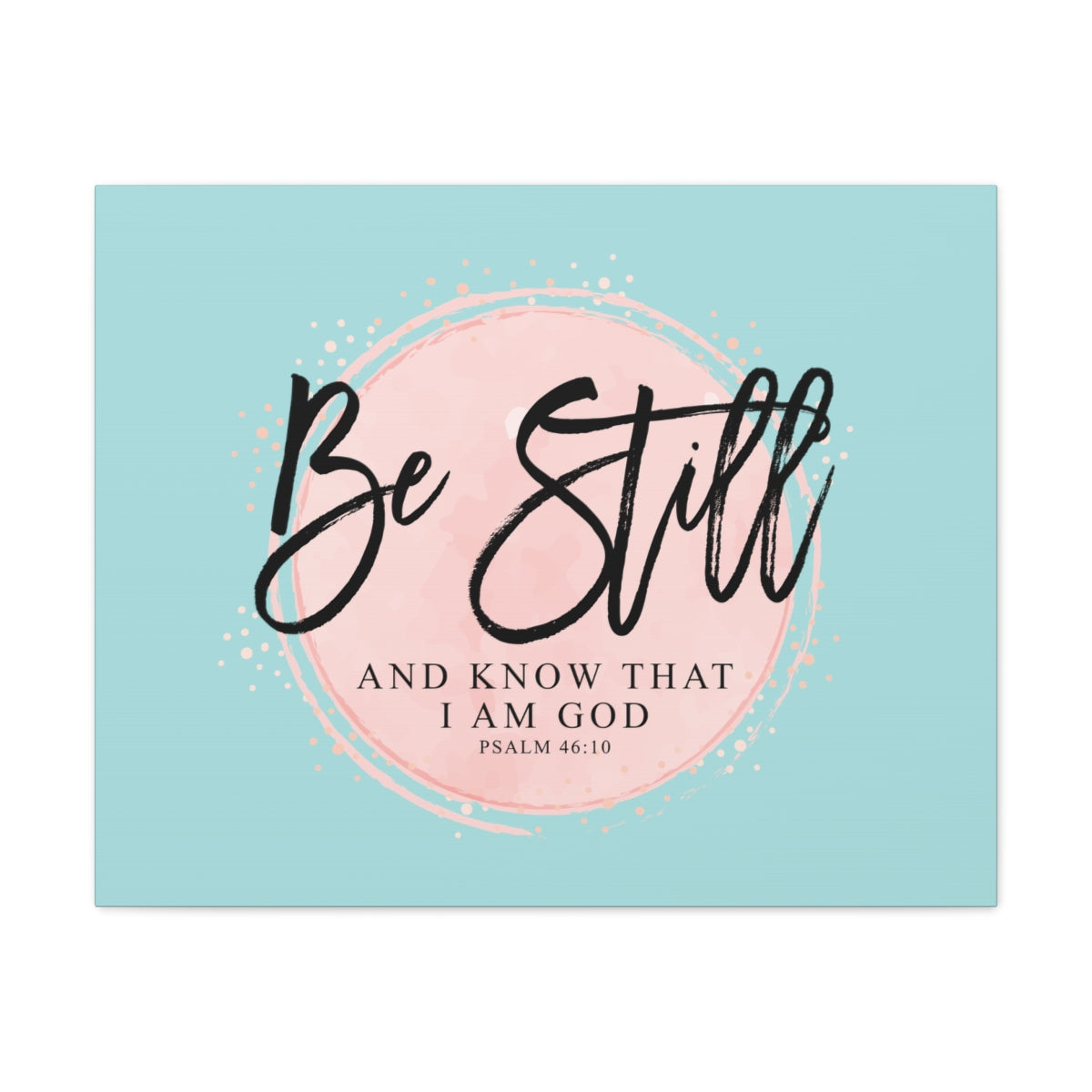 Scripture Walls Be Still Psalm 46:10 Pink Circle Bible Verse Canvas Christian Wall Art Ready to Hang Unframed-Express Your Love Gifts