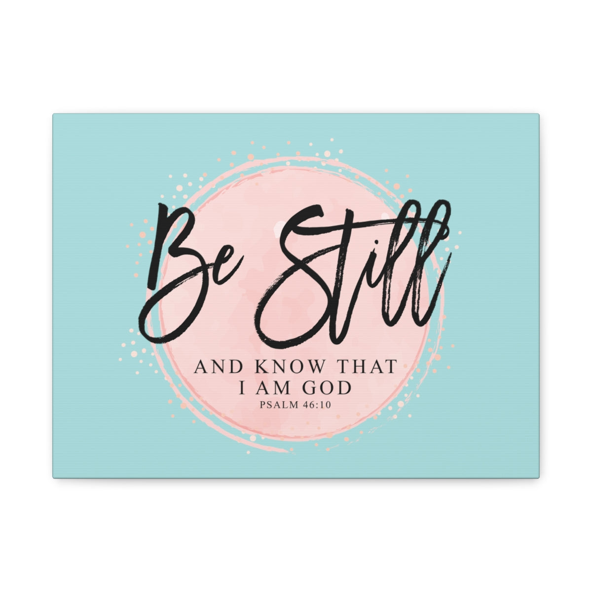 Scripture Walls Be Still Psalm 46:10 Pink Circle Bible Verse Canvas Christian Wall Art Ready to Hang Unframed-Express Your Love Gifts