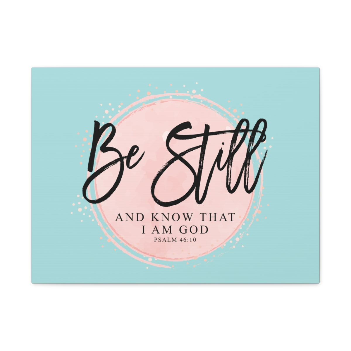 Scripture Walls Be Still Psalm 46:10 Pink Circle Bible Verse Canvas Christian Wall Art Ready to Hang Unframed-Express Your Love Gifts