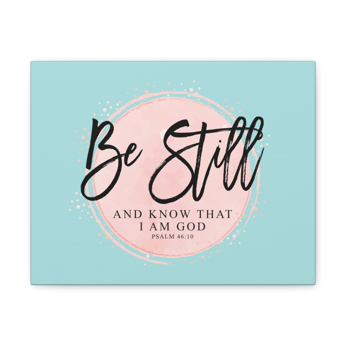 Scripture Walls Be Still Psalm 46:10 Pink Circle Bible Verse Canvas Christian Wall Art Ready to Hang Unframed-Express Your Love Gifts