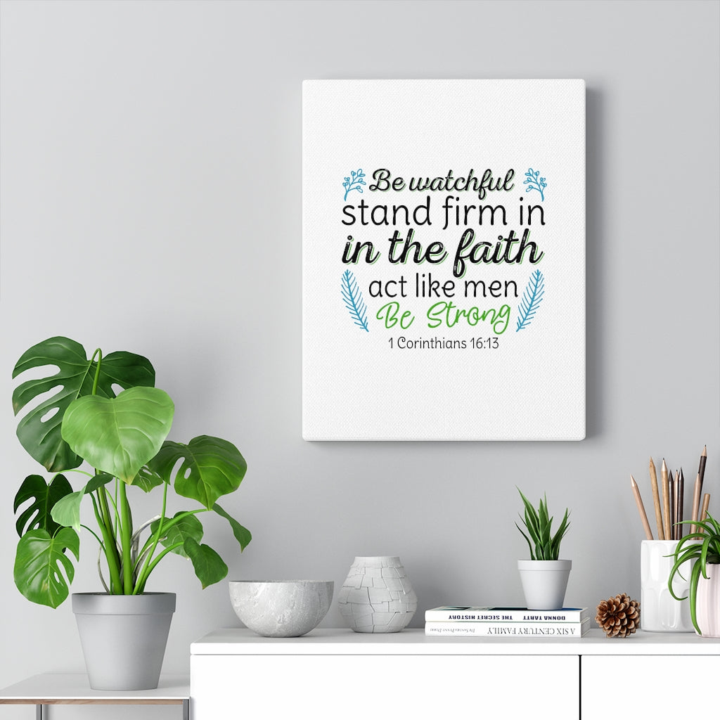 Scripture Walls Be Strong 1 Corinthians 16:13 Bible Verse Canvas Christian Wall Art Ready to Hang Unframed-Express Your Love Gifts