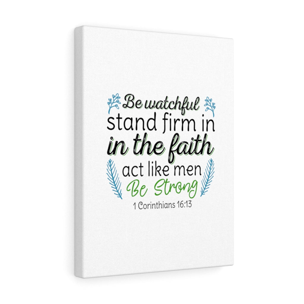 Scripture Walls Be Strong 1 Corinthians 16:13 Bible Verse Canvas Christian Wall Art Ready to Hang Unframed-Express Your Love Gifts