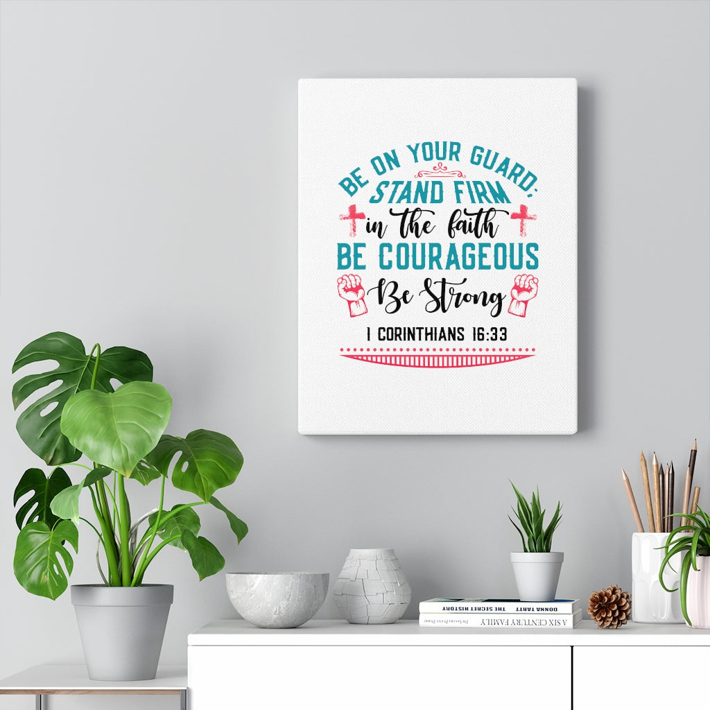Scripture Walls Be Strong 1 Corinthians 16:33 Bible Verse Canvas Christian Wall Art Ready to Hang Unframed-Express Your Love Gifts