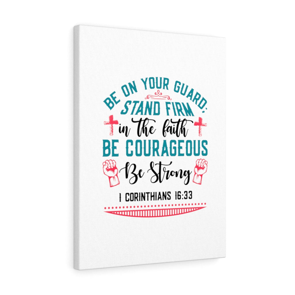 Scripture Walls Be Strong 1 Corinthians 16:33 Bible Verse Canvas Christian Wall Art Ready to Hang Unframed-Express Your Love Gifts