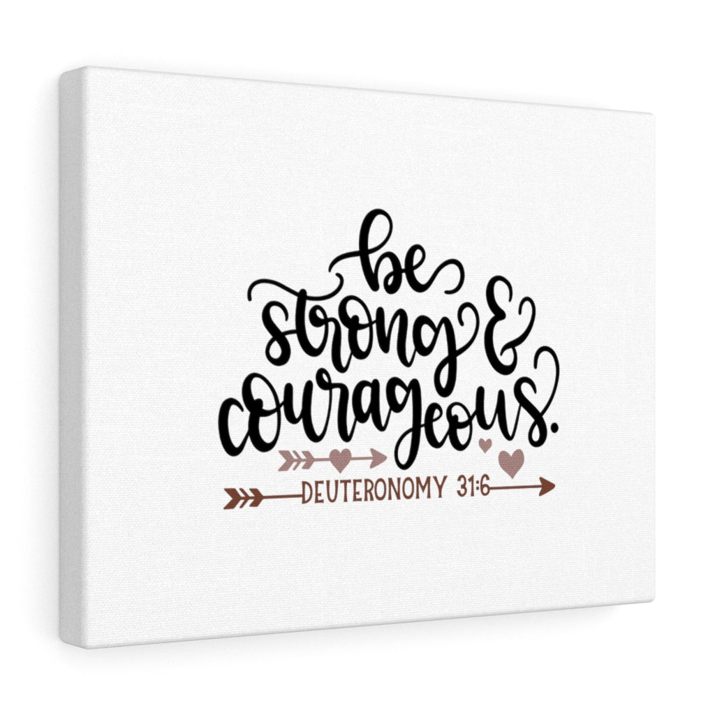 Scripture Walls Be Strong & Courageous Deuteronomy 31:6 Bible Verse Canvas Christian Wall Art Ready to Hang Unframed-Express Your Love Gifts