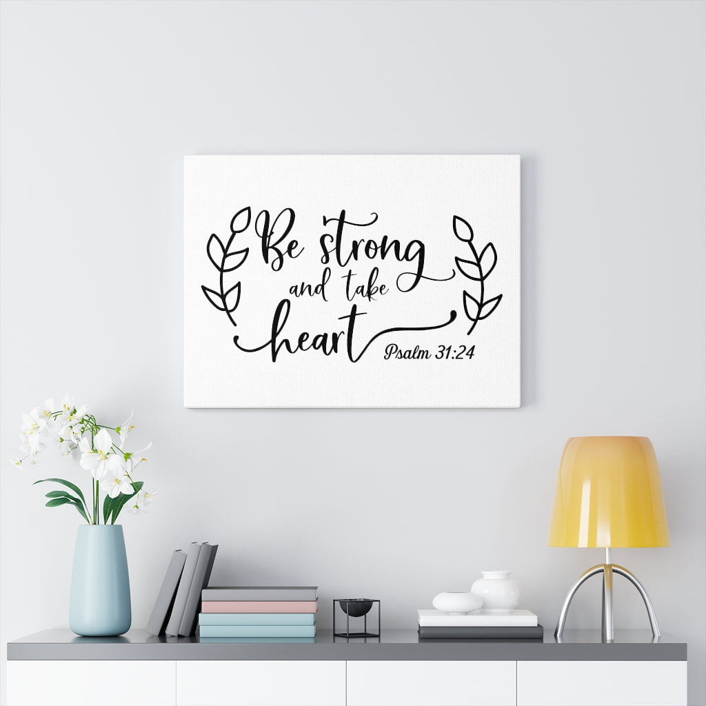 Scripture Walls Be Strong And Take Heart Psalm 31:24 Bible Verse Canvas Christian Wall Art Ready to Hang Unframed-Express Your Love Gifts