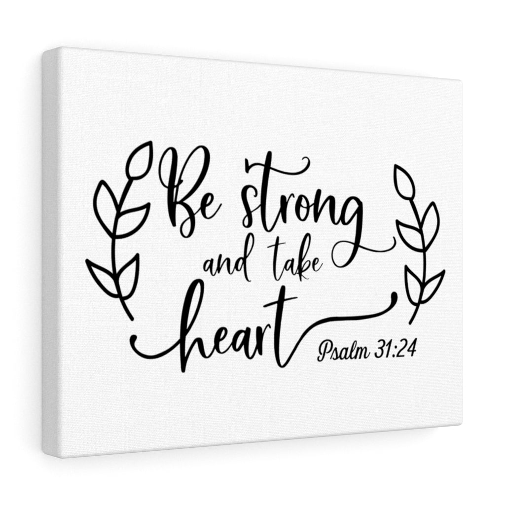 Scripture Walls Be Strong And Take Heart Psalm 31:24 Bible Verse Canvas Christian Wall Art Ready to Hang Unframed-Express Your Love Gifts