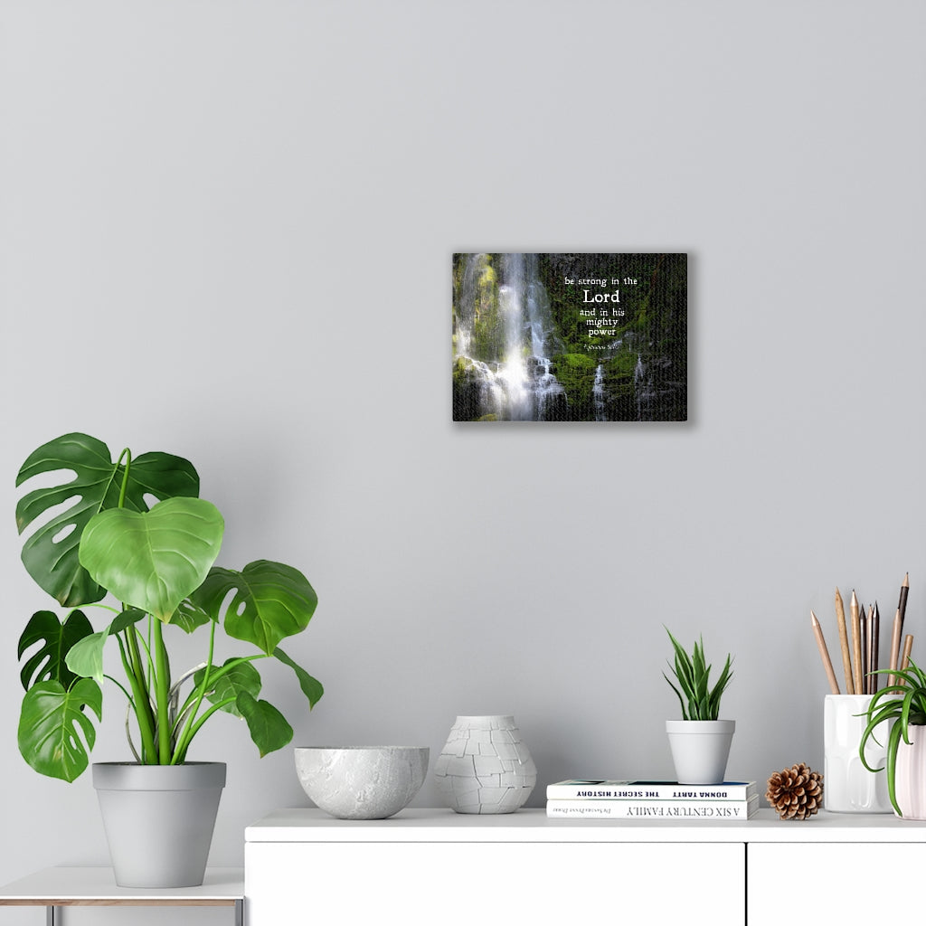 Scripture Walls Be Strong In The Lord Ephesians 6:10 Falls Bible Verse Canvas Christian Wall Art Ready to Hang Unframed-Express Your Love Gifts