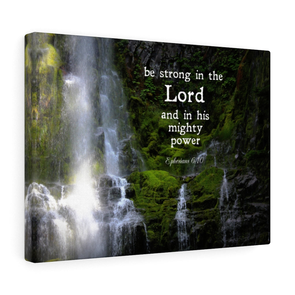Scripture Walls Be Strong In The Lord Ephesians 6:10 Falls Bible Verse Canvas Christian Wall Art Ready to Hang Unframed-Express Your Love Gifts