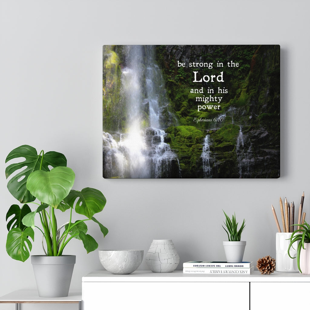 Scripture Walls Be Strong In The Lord Ephesians 6:10 Falls Bible Verse Canvas Christian Wall Art Ready to Hang Unframed-Express Your Love Gifts