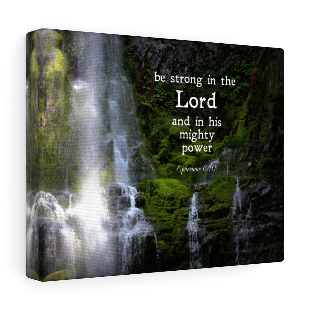 Scripture Walls Be Strong In The Lord Ephesians 6:10 Falls Bible Verse Canvas Christian Wall Art Ready to Hang Unframed-Express Your Love Gifts