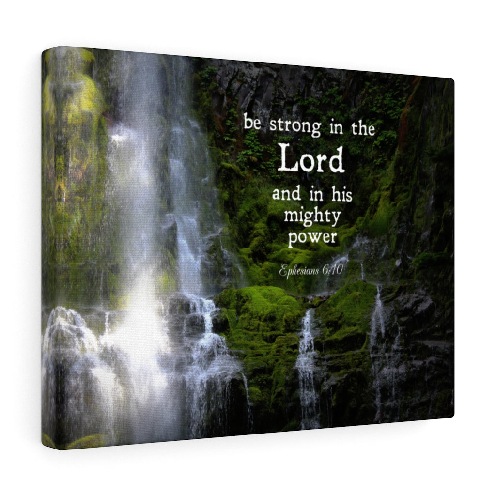 Scripture Walls Be Strong In The Lord Ephesians 6:10 Falls Bible Verse Canvas Christian Wall Art Ready to Hang Unframed-Express Your Love Gifts