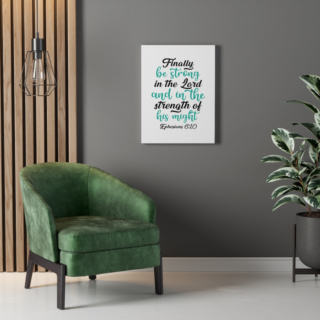 Scripture Walls Be Strong In The Lord Ephesians 6:10 Plain Bible Verse Canvas Christian Wall Art Ready to Hang Unframed-Express Your Love Gifts