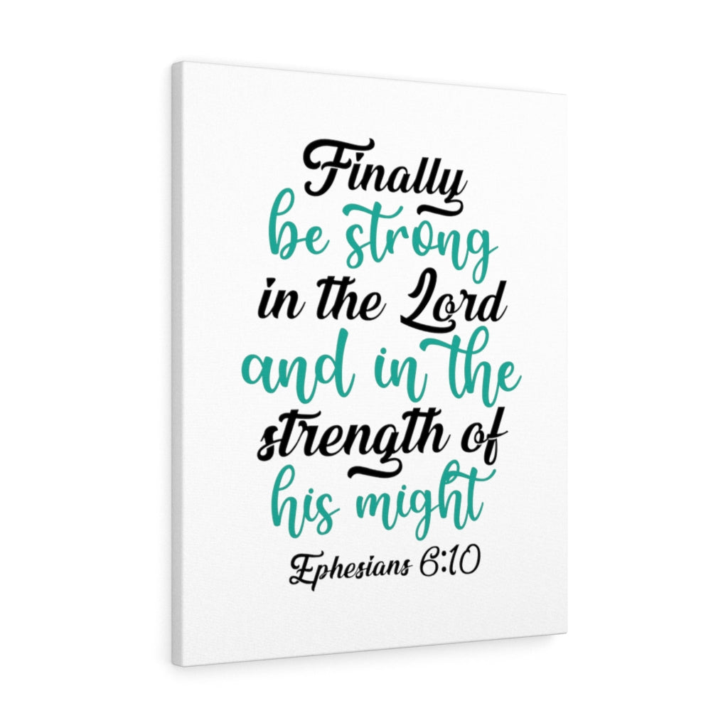 Scripture Walls Be Strong In The Lord Ephesians 6:10 Plain Bible Verse Canvas Christian Wall Art Ready to Hang Unframed-Express Your Love Gifts