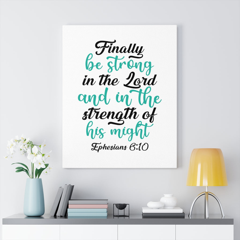 Scripture Walls Be Strong In The Lord Ephesians 6:10 Plain Bible Verse Canvas Christian Wall Art Ready to Hang Unframed-Express Your Love Gifts