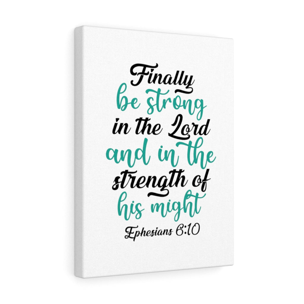 Scripture Walls Be Strong In The Lord Ephesians 6:10 Plain Bible Verse Canvas Christian Wall Art Ready to Hang Unframed-Express Your Love Gifts