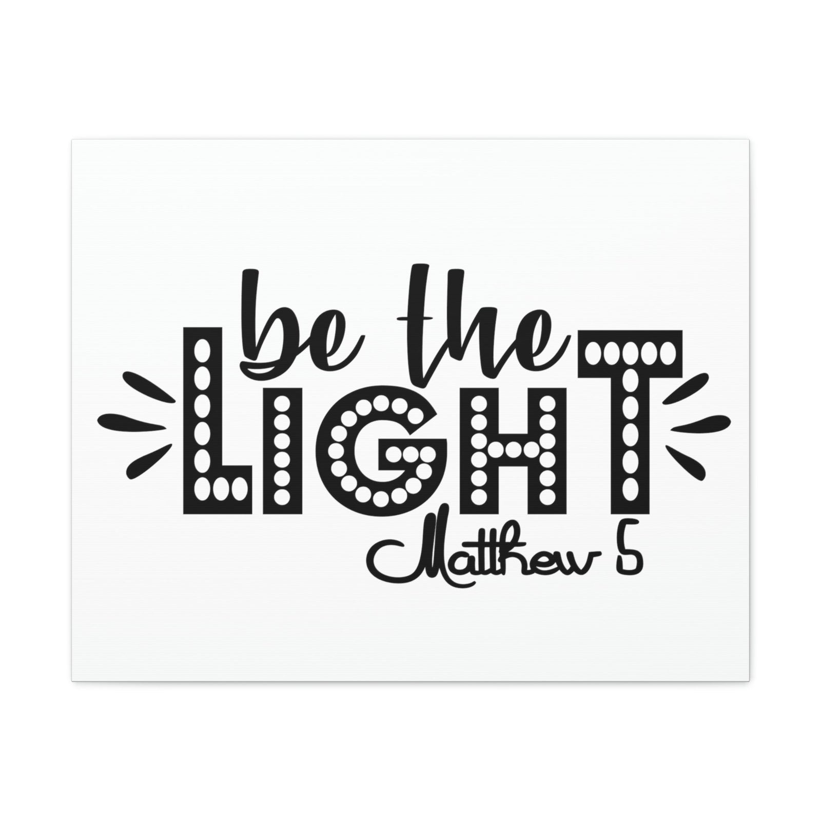 Scripture Walls Be The Light Matthew 5:2 Christian Wall Art Bible Verse Print Ready to Hang Unframed-Express Your Love Gifts