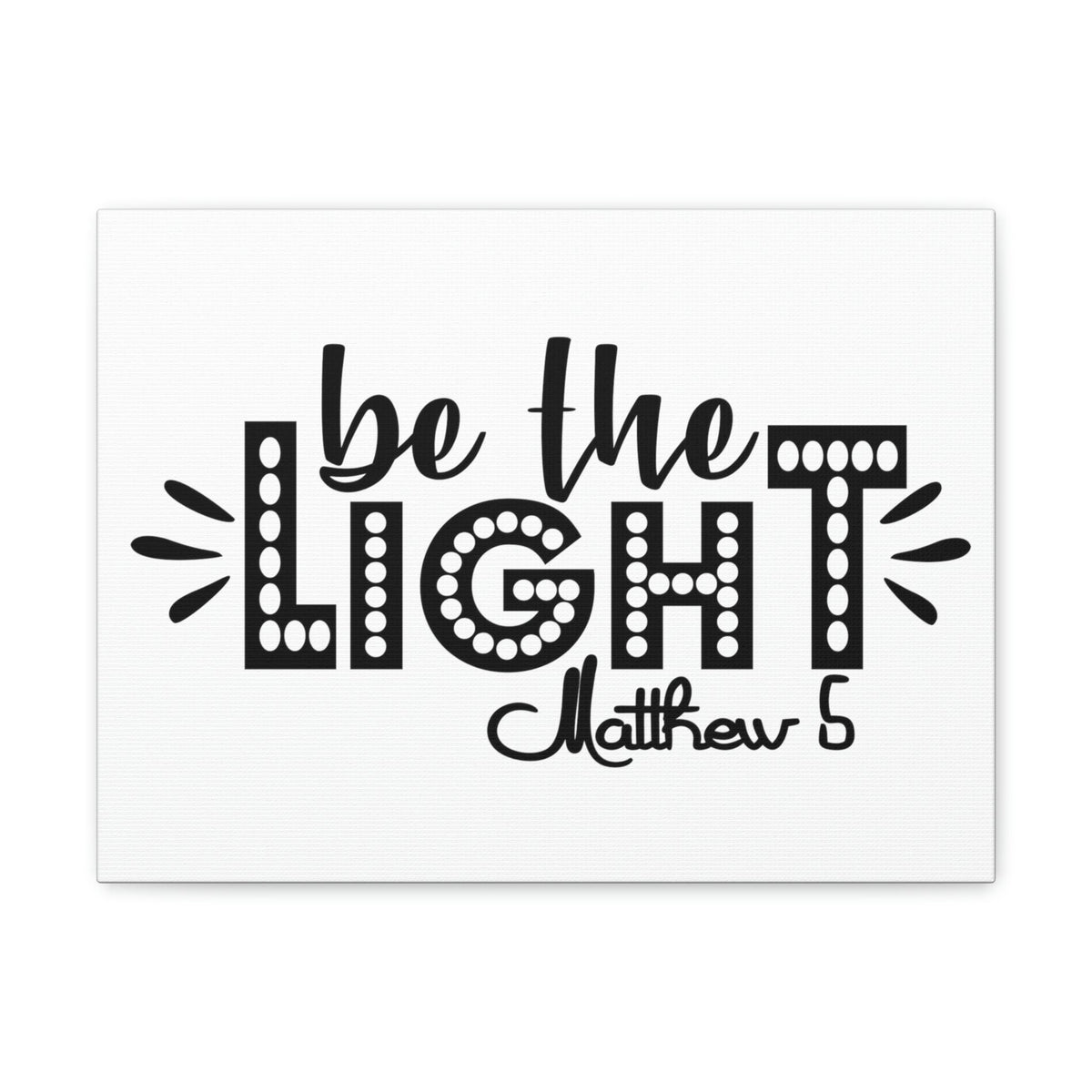 Scripture Walls Be The Light Matthew 5:2 Christian Wall Art Bible Verse Print Ready to Hang Unframed-Express Your Love Gifts