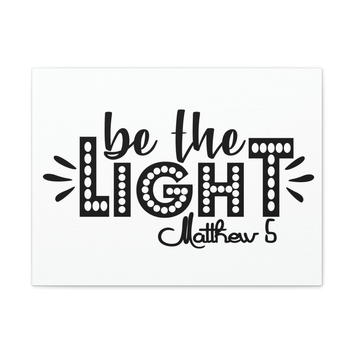 Scripture Walls Be The Light Matthew 5:2 Christian Wall Art Bible Verse Print Ready to Hang Unframed-Express Your Love Gifts