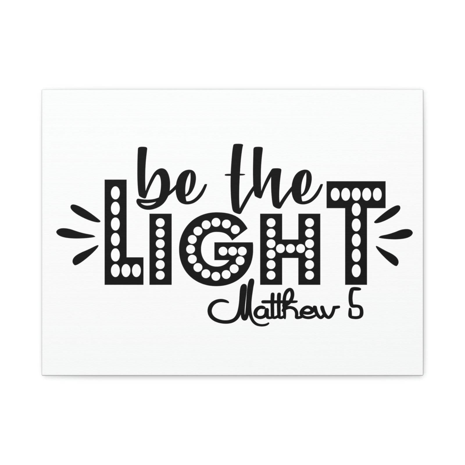 Scripture Walls Be The Light Matthew 5:2 Christian Wall Art Bible Verse Print Ready to Hang Unframed-Express Your Love Gifts