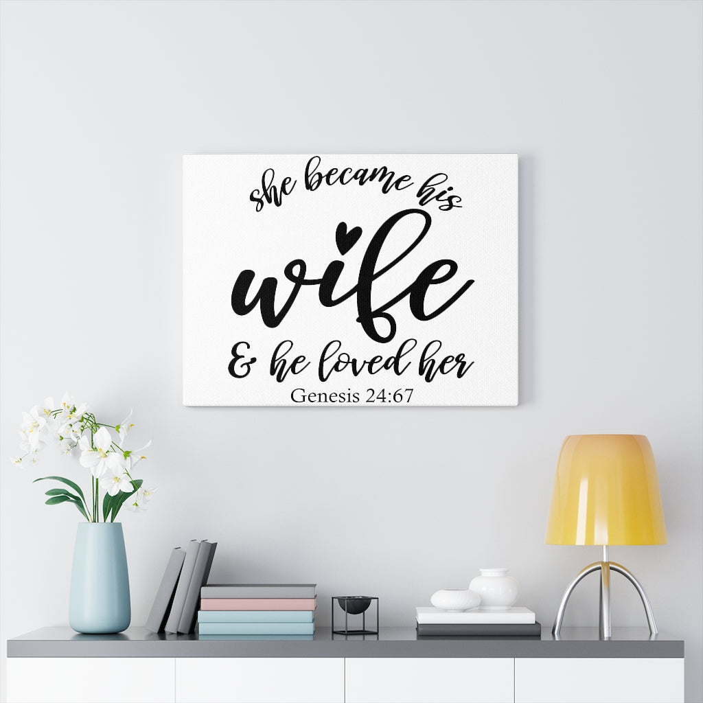 Scripture Walls Became His Wife Genesis 24:67 Bible Verse Canvas Christian Wall Art Ready to Hang Unframed-Express Your Love Gifts