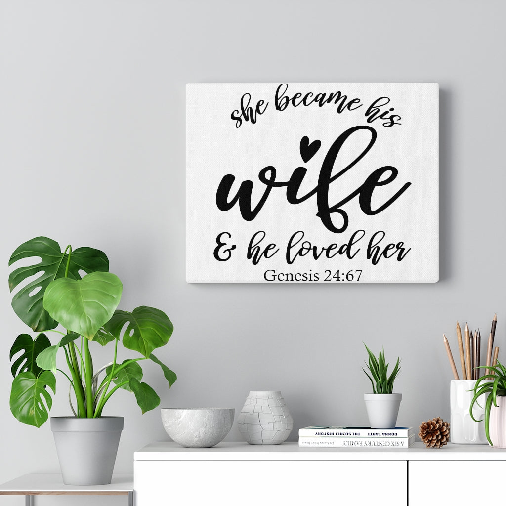 Scripture Walls Became His Wife Genesis 24:67 Bible Verse Canvas Christian Wall Art Ready to Hang Unframed-Express Your Love Gifts