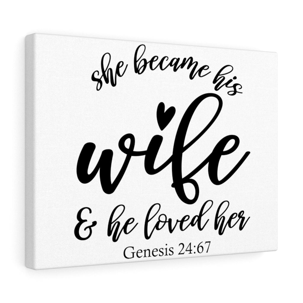 Scripture Walls Became His Wife Genesis 24:67 Bible Verse Canvas Christian Wall Art Ready to Hang Unframed-Express Your Love Gifts