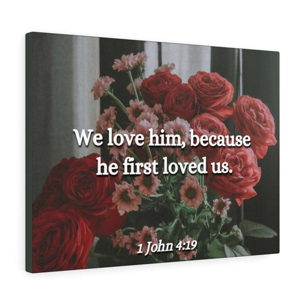 Scripture Walls Because He First Loved Us 1 John 4:19 Bible Verse Canvas Christian Wall Art Ready to Hang Unframed-Express Your Love Gifts