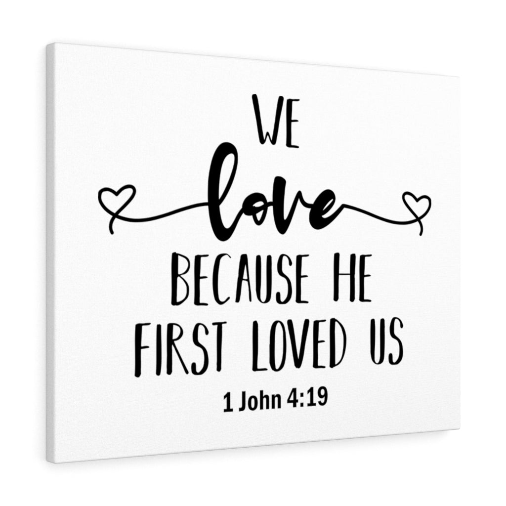 Scripture Walls Because He First Loved Us 1 John 4:19 Plain Bible Verse Canvas Christian Wall Art Ready to Hang Unframed-Express Your Love Gifts