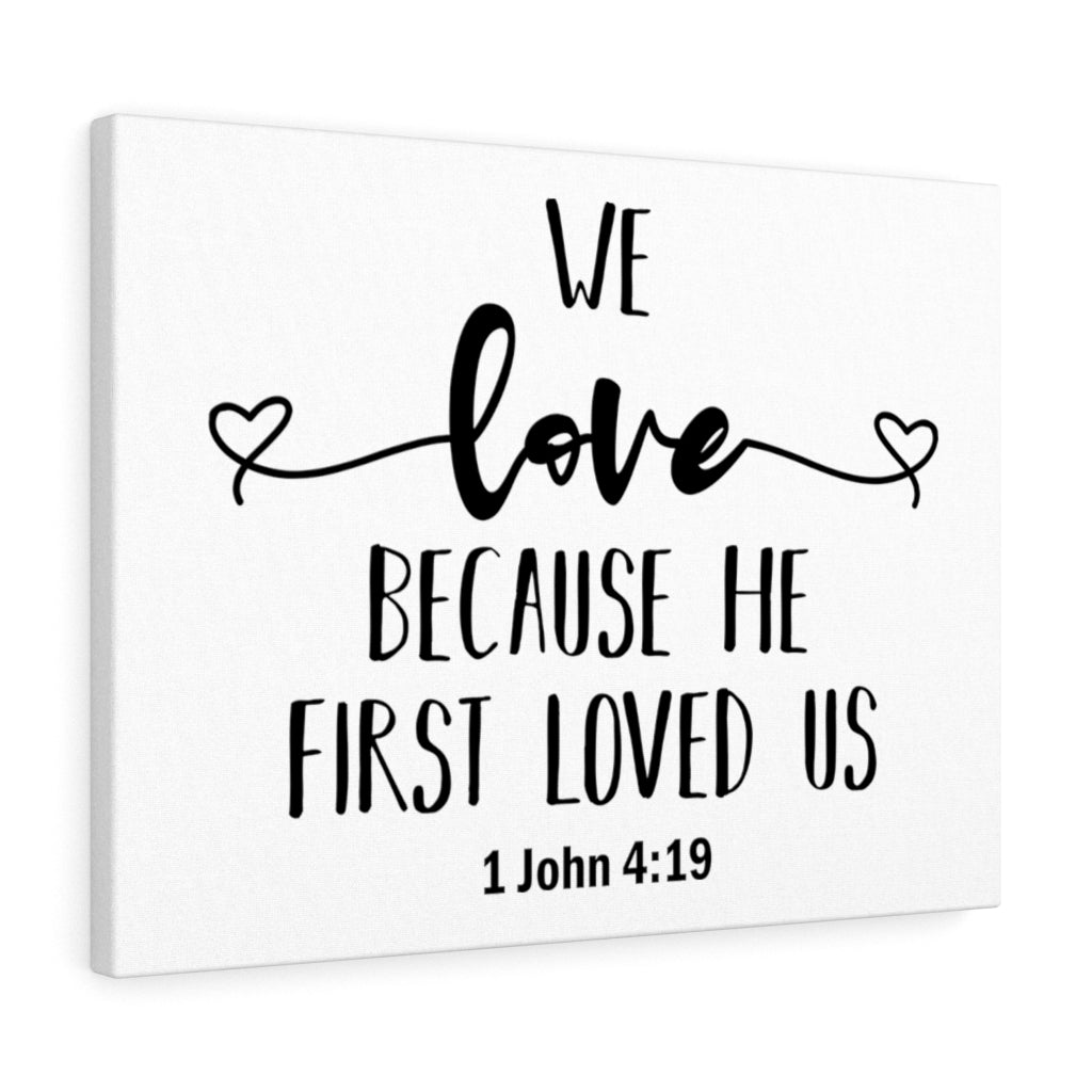 Scripture Walls Because He First Loved Us 1 John 4:19 Plain Bible Verse Canvas Christian Wall Art Ready to Hang Unframed-Express Your Love Gifts