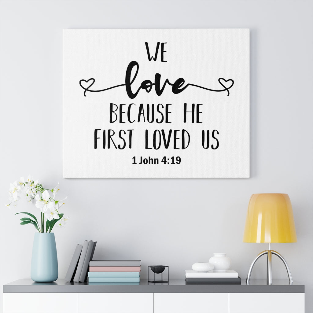 Scripture Walls Because He First Loved Us 1 John 4:19 Plain Bible Verse Canvas Christian Wall Art Ready to Hang Unframed-Express Your Love Gifts