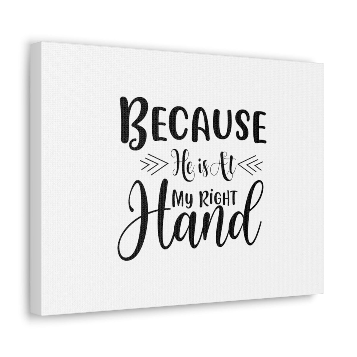 Scripture Walls Because He Is At My Right Hand Psalm 89:13 Christian Wall Art Bible Verse Print Ready to Hang Unframed-Express Your Love Gifts