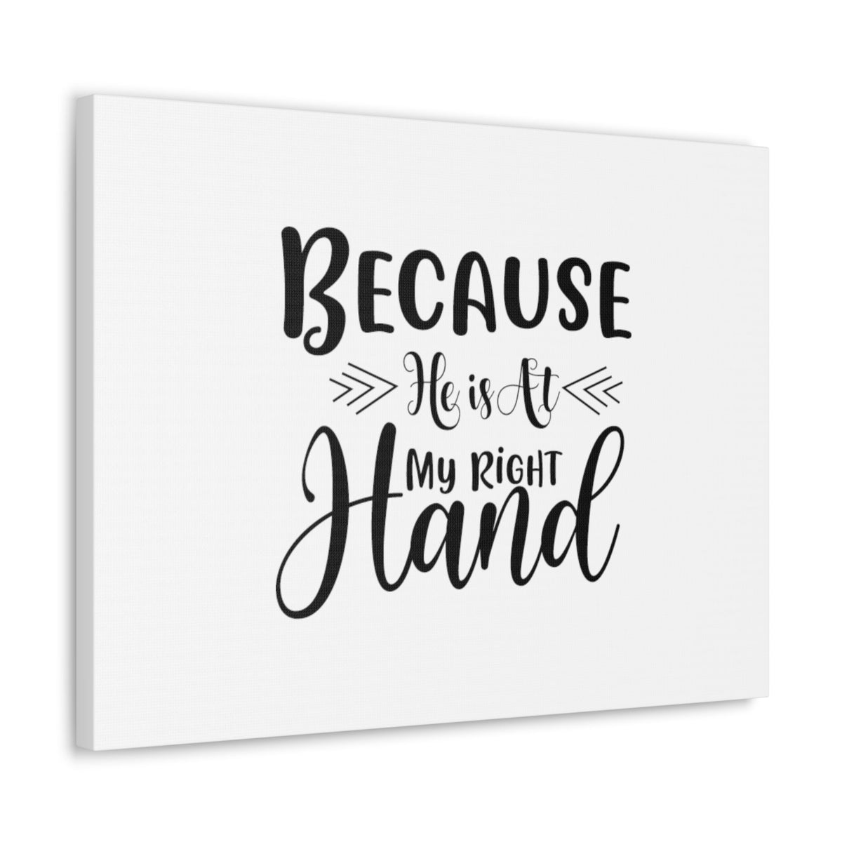 Scripture Walls Because He Is At My Right Hand Psalm 89:13 Christian Wall Art Bible Verse Print Ready to Hang Unframed-Express Your Love Gifts