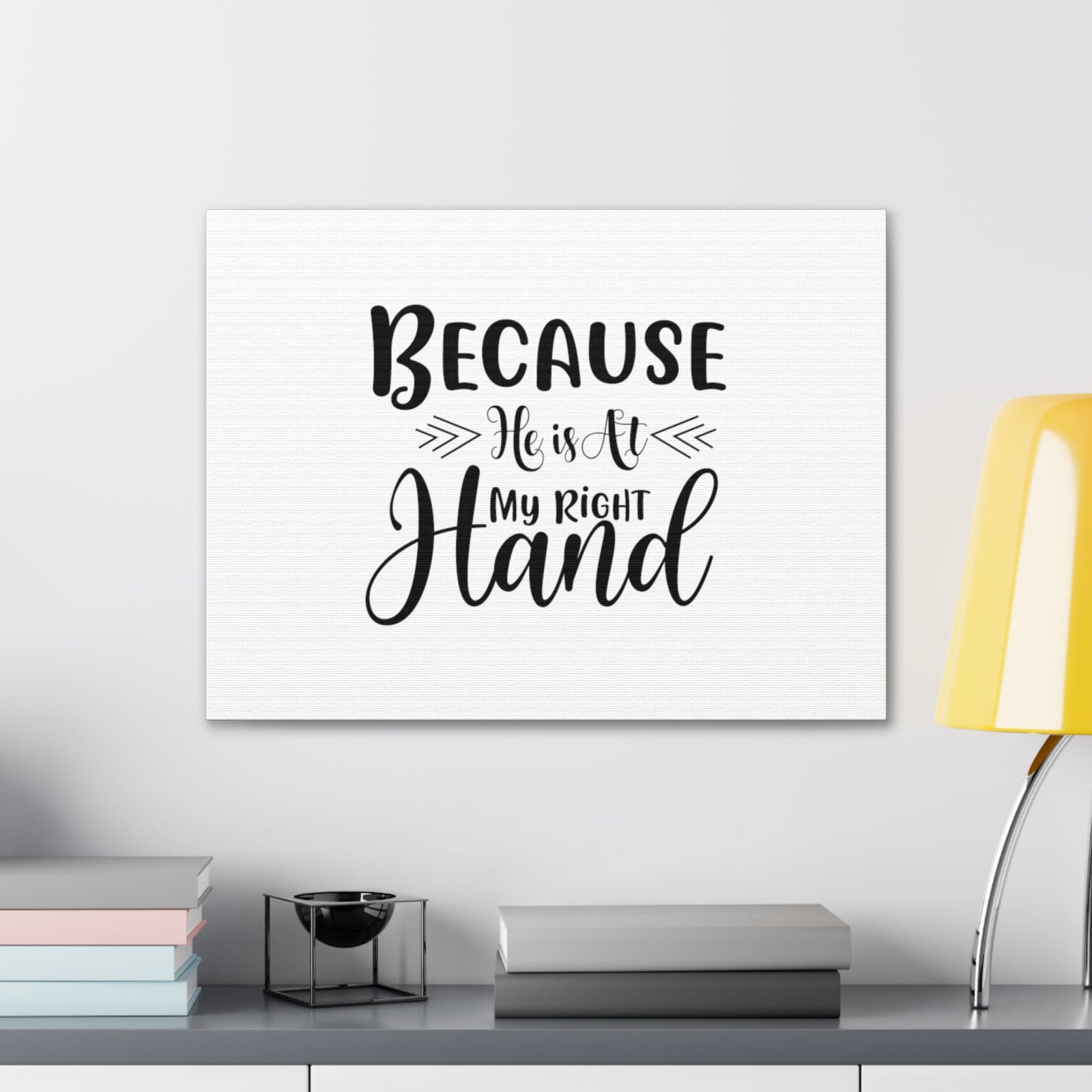 Scripture Walls Because He Is At My Right Hand Psalm 89:13 Christian Wall Art Bible Verse Print Ready to Hang Unframed-Express Your Love Gifts