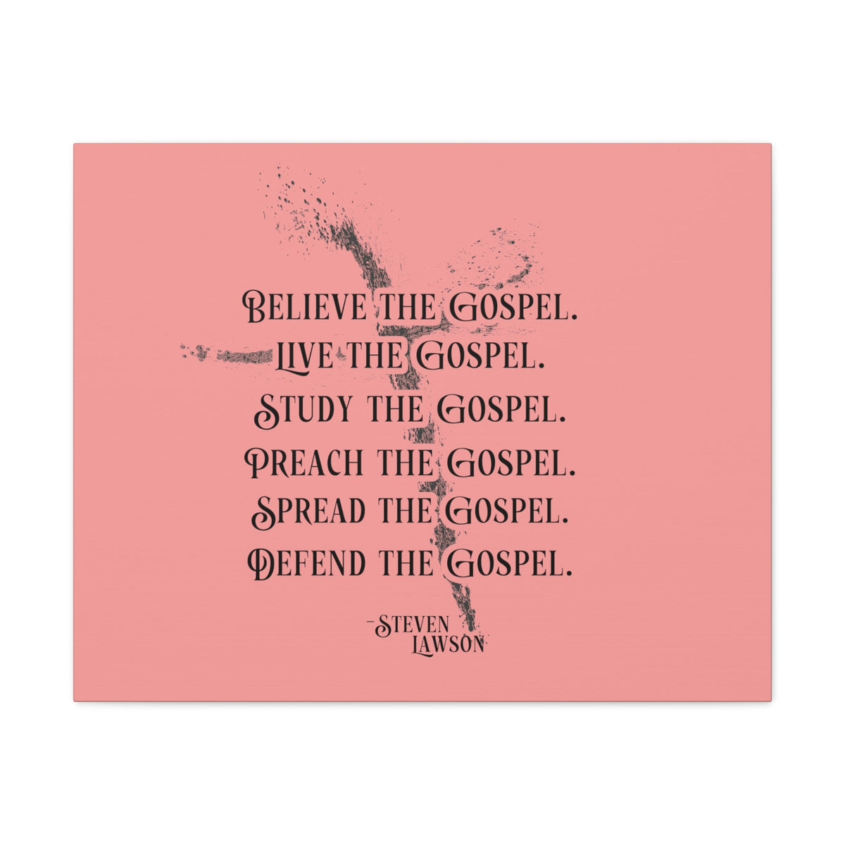 Scripture Walls Believe The Gospel Steven Lawson Romans 1:16 Bible Canvas Christian Wall Art Ready to Hang Unframed-Express Your Love Gifts