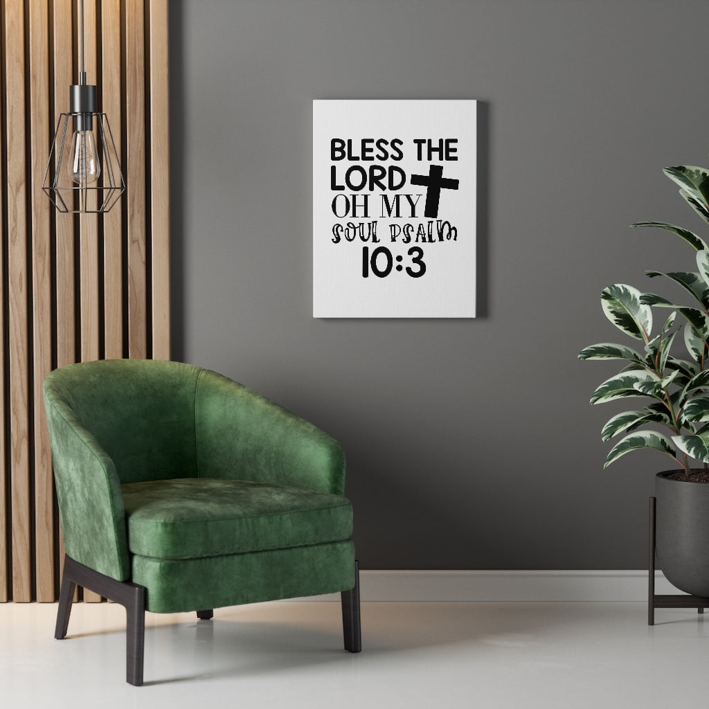 Scripture Walls Bless The Lord Psalm 10:3 Bible Verse Canvas Christian Wall Art Ready to Hang Unframed-Express Your Love Gifts