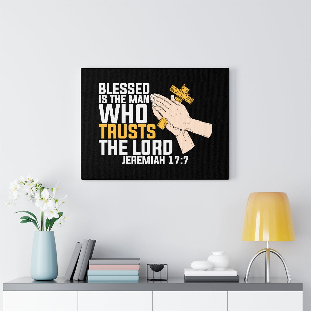 Scripture Walls Blessed Is The Man Jeremiah 17:7 Bible Verse Canvas Christian Wall Art Ready to Hang Unframed-Express Your Love Gifts