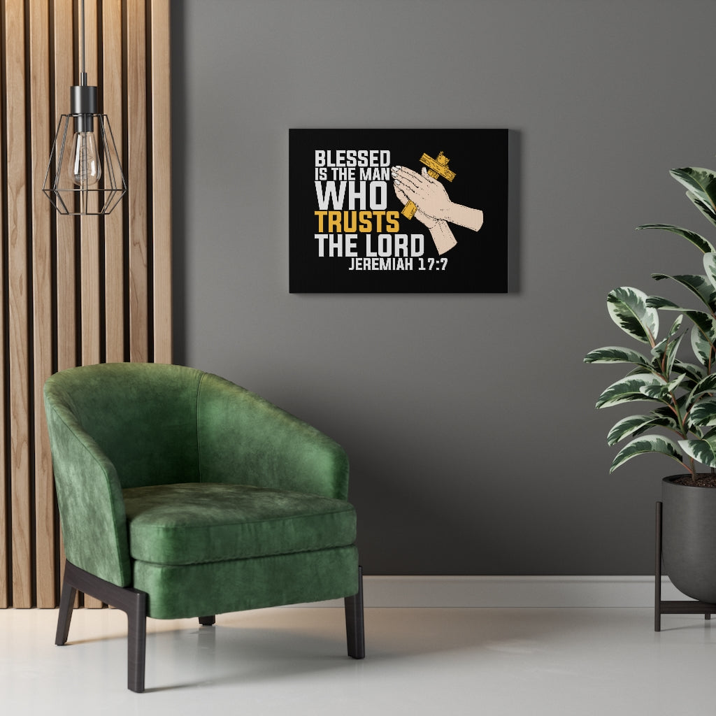 Scripture Walls Blessed Is The Man Jeremiah 17:7 Bible Verse Canvas Christian Wall Art Ready to Hang Unframed-Express Your Love Gifts